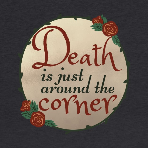 Death Is Just Around The Corner - The Addams Family Musical Song Quote by sammimcsporran